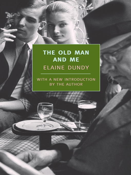 Title details for The Old Man and Me by Elaine Dundy - Wait list